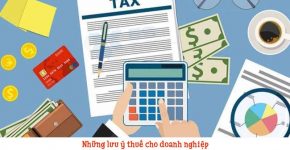 Những lưu ý thuế cho doanh nghiệp