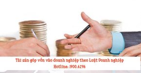 Tài sản góp vốn vào doanh nghiệp theo Luật Doanh nghiệp
