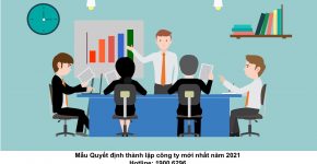 Mẫu Quyết định thành lập công ty mới nhất năm 2021