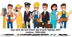 Quy dịnh độ tuổi thành lập Doanh Nghiệp 2021