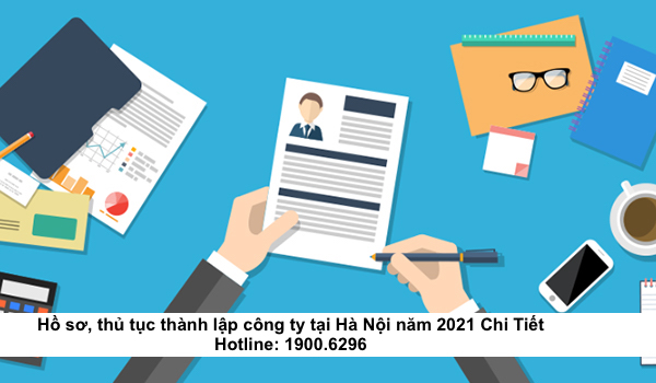 Hồ sơ, thủ tục thành lập công ty tại Hà Nội năm 2021 Chi Tiết