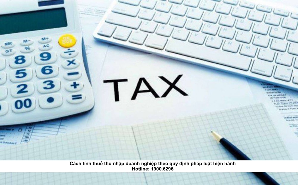 Cách tính thuế thu nhập doanh nghiệp theo quy định pháp luật hiện hành
