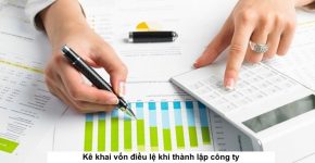 Kê khai vốn điều lệ khi thành lập công ty