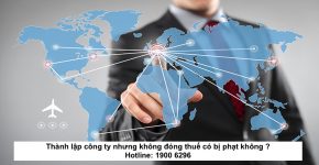 Thành lập công ty nhưng không đóng thuế có bị phạt không ?