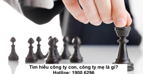 Tìm hiểu công ty con, công ty mẹ là gì?