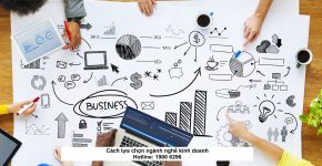 Cách lựa chọn ngành nghề kinh doanh