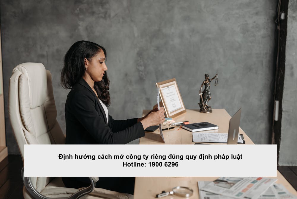 Định hướng cách mở công ty riêng đúng quy định pháp luật