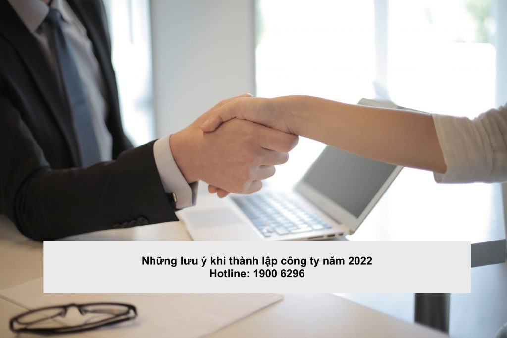 Những lưu ý khi thành lập công ty năm 2022