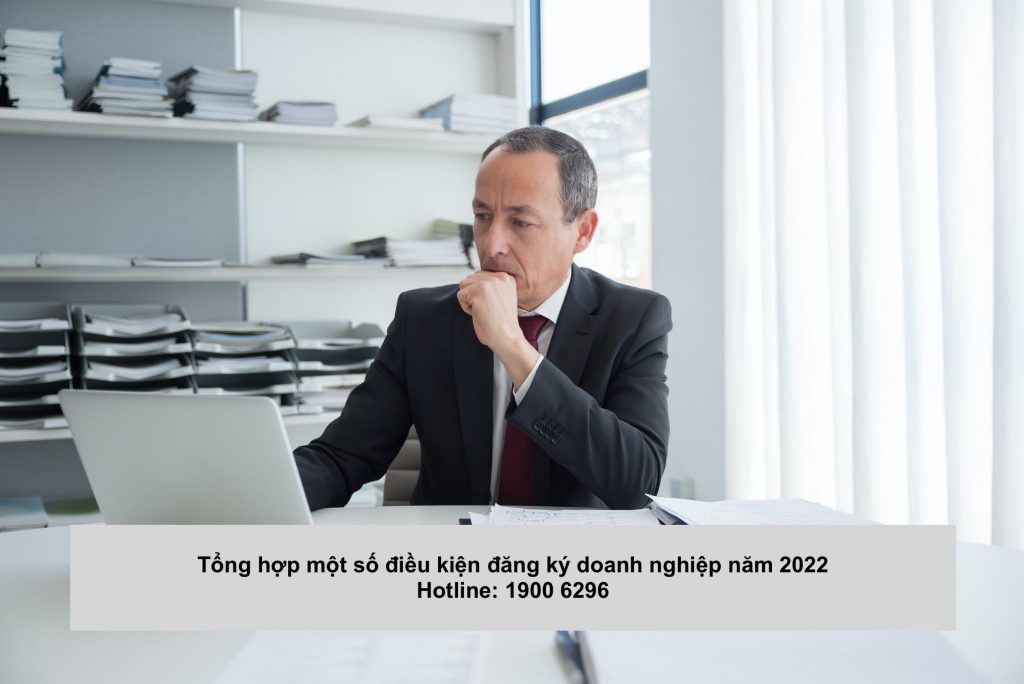 Tổng hợp một số điều kiện đăng ký doanh nghiệp năm 2022
