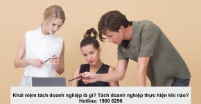 Khái niệm tách doanh nghiệp là gì? Tách doanh nghiệp thực hiện khi nào?