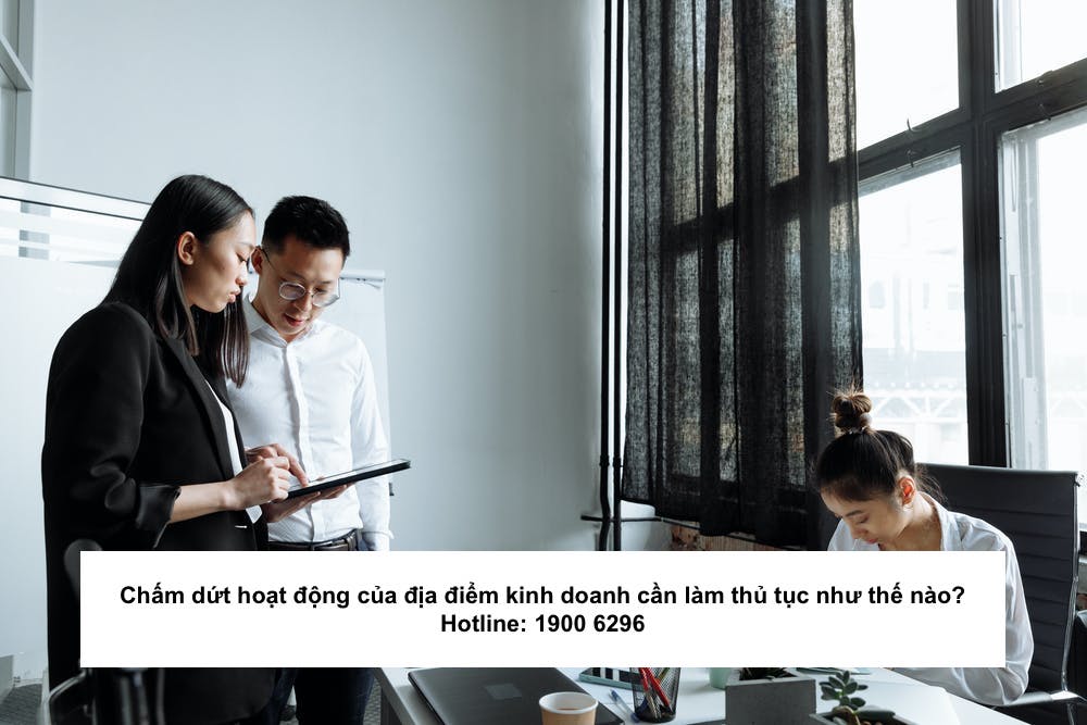Chấm dứt hoạt động của địa điểm kinh doanh cần làm thủ tục như thế nào?