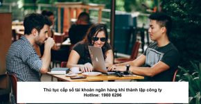 Thủ tục cấp số tài khoản ngân hàng khi thành lập công ty