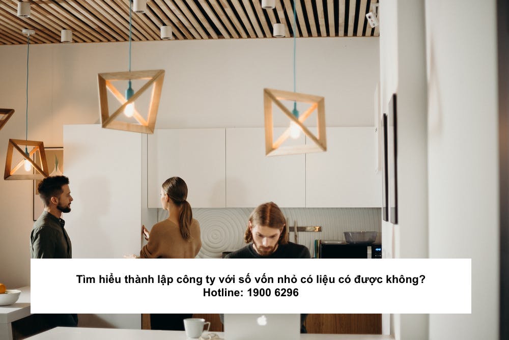 Tìm hiểu thành lập công ty với số vốn nhỏ có liệu có được không?